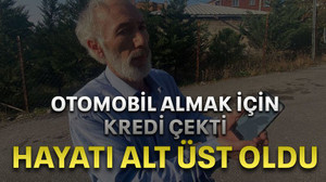Otomobil almak için kredi çekti, hayatı alt üst oldu